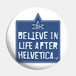 Helvetica Believer by Tai's Tees Pin