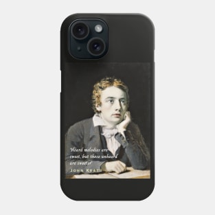 John Keats portrait and quote: 'Heard melodies are sweet, but those unheard are sweeter' Phone Case