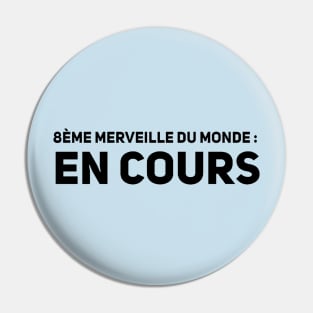 8ème merveille du monde en cours Pin