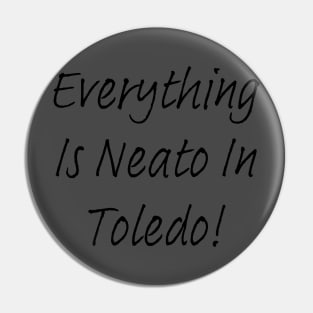 Everything  Is Neato In  Toledo! Black Hand Pin