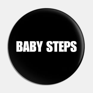 BABY STEPS Pin