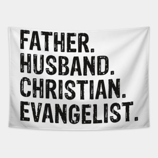 Father. Husband. Christian. Evangelist  Father’s Day Gift Tapestry