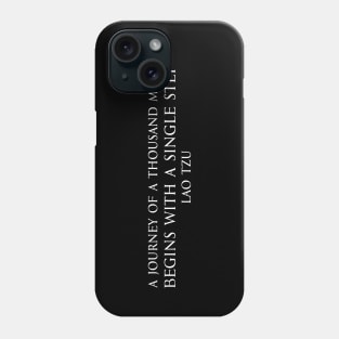 A journey of a thousand miles begins with a single step - Lao Tzu - Ancient Chinese philosopher - WHITE 千里之行始于足下 - 老子 Motivational inspirational quote series 2 Phone Case