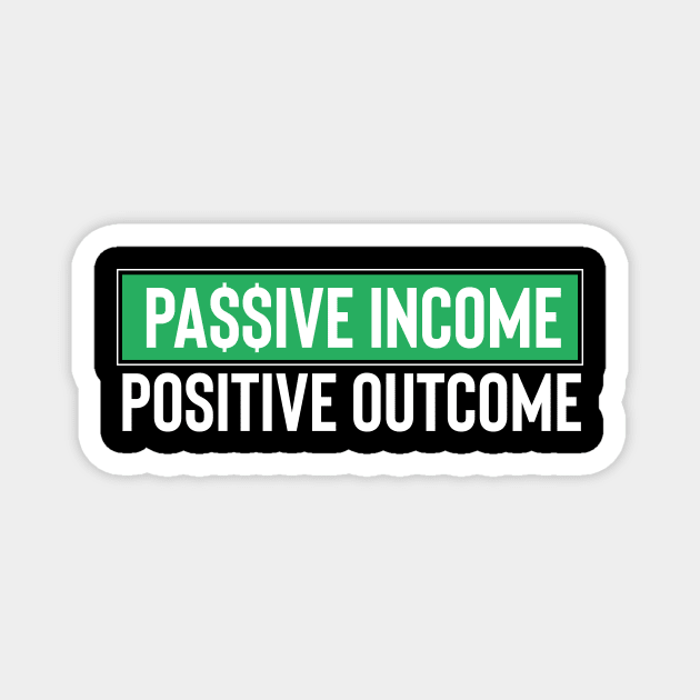 Passive Income, Positive Outcome Magnet by Locind