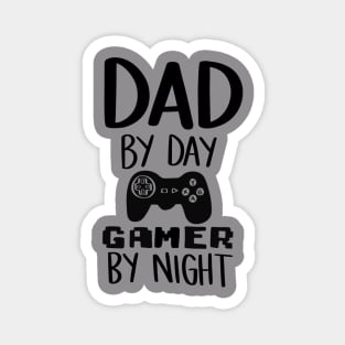 Dad By Day Gamer by Night t-shirt Magnet