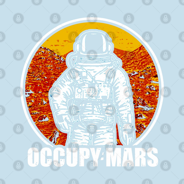 Discover Mars Astronaut - Occupy Mars - T-Shirt