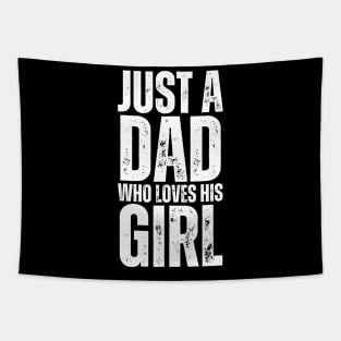 Just A Dad Who Loves His Girl-Fathers Day Gift Tapestry