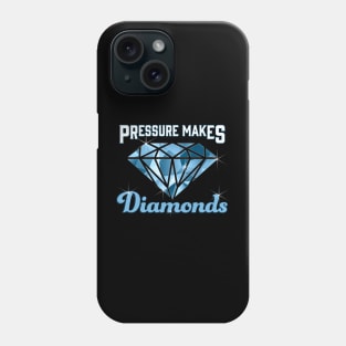 Cute Pressure Makes Diamonds Motivational Phone Case