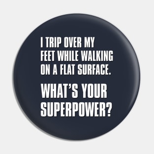 What's Your Superpower (Tripping) Pin