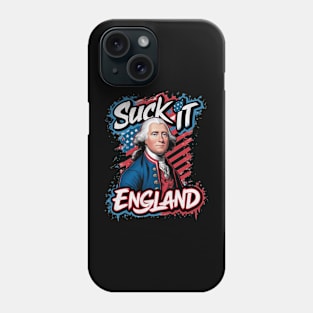 4th Of July Suck It England Independence Day Patriotic 1776 Phone Case