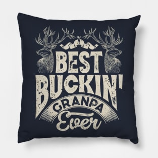 Best Buckin Grandpa Ever Hunting Hunter Bucking Dad Pillow