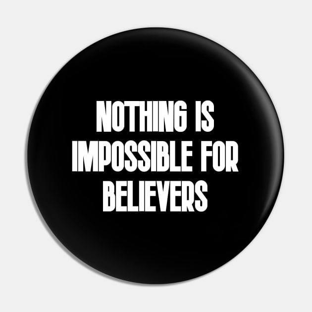 Nothing is impossible Pin by Word and Saying