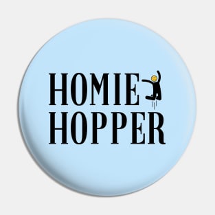 Homie Hopper Pin