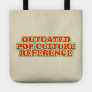 Outdated Pop Culture Reference (Worn) [Rx-tp] Tote