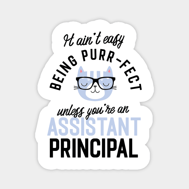 Assistant Principal Cat Gifts for Cat Lovers - It ain't easy being Purr Fect Magnet by BetterManufaktur