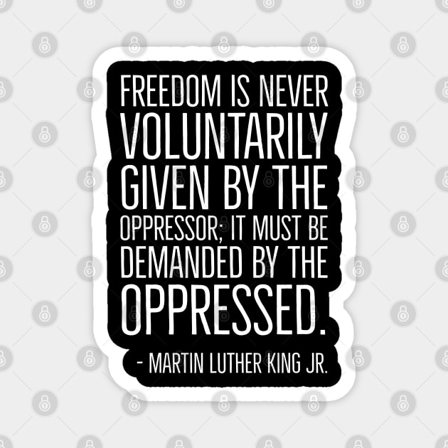Black History, Martin Luther King Quote, Freedom is never voluntarily given, African American, Civil Rights Magnet by UrbanLifeApparel