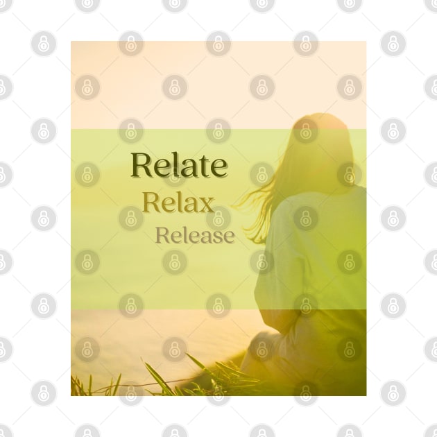 Relate, Relax, Release #1 by Mazzlo Shop