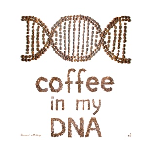 Coffee in my DNA T-Shirt