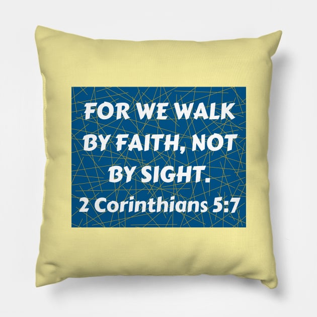 Bible Verse 2 Corinthians 5:7 Pillow by Prayingwarrior