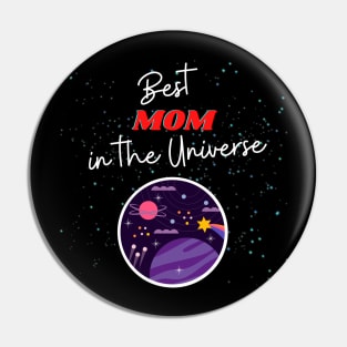 Best Mom in the Universe! Pin