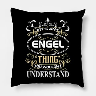 Engel Name Shirt It's An Engel Thing You Wouldn't Understand Pillow