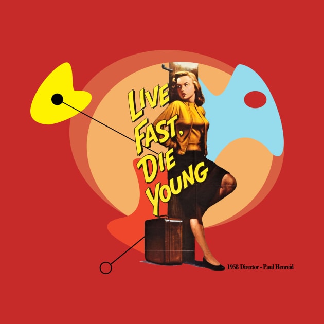 Live Fast, Die Young - Vintage Movie Colection by SimonSay