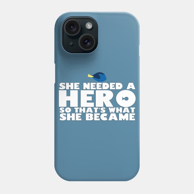 She Needed a Hero (Forgetful Fish Version) Phone Case by fashionsforfans