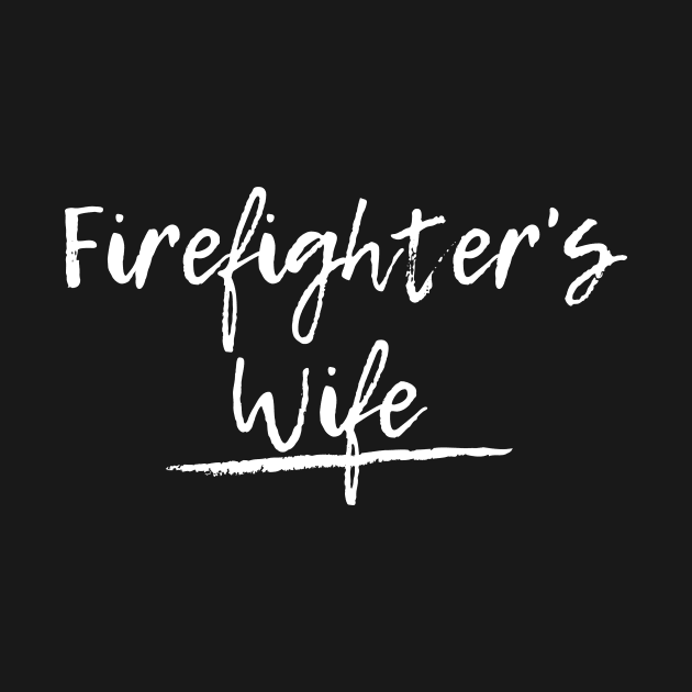 Firefighters Wife white text design by BlueLightDesign