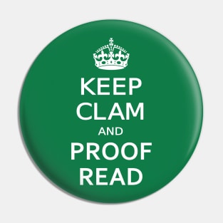 KEEP CLAM and PROOF READ Pin