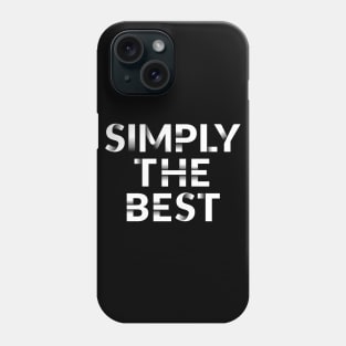 Simply The Best Phone Case