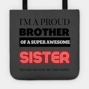 I&#39;m a proud brother of a super awesome sister - she bought me this Tote