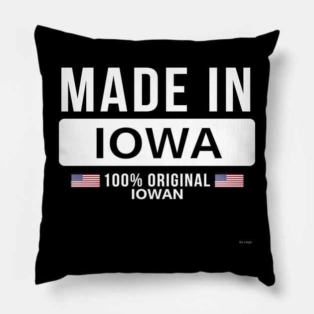 Made In Iowa - born in Iowan Pillow by giftideas