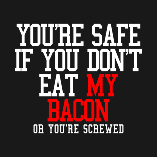 Dont Eat My Bacon Artistic Design Inspiration T-Shirt