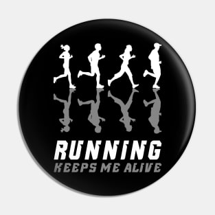 Running keeps me alive, sport lover, runner funny gift idea Pin