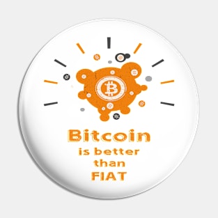 Bitcoin Better Than Fiat Pin
