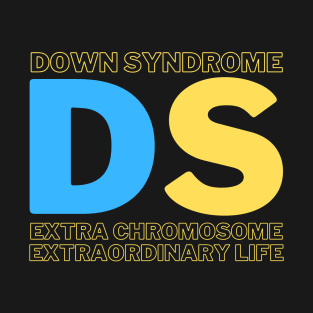 Down Syndrome - Extra Chromosome - Extraordinary Life - Dark T-Shirt