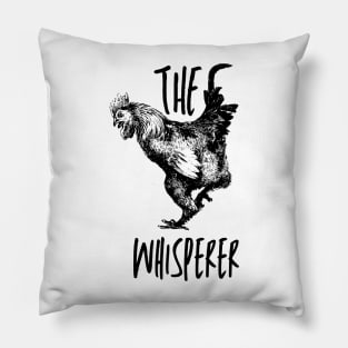 the chicken whisperer Pillow