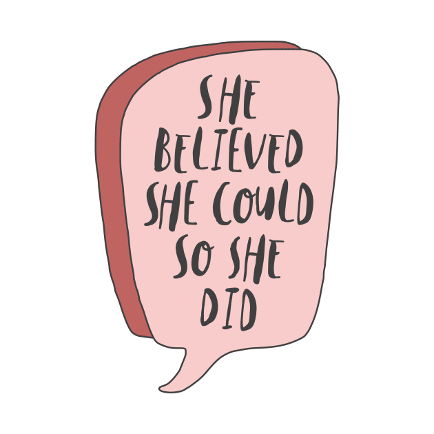 She Believed She Could So She Did by MotivatedType