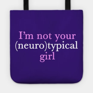 Funny Autism Girl Not Neurotypical Tote