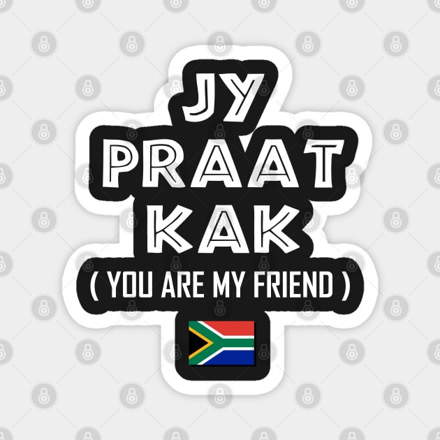 South Africa Jy Praat Kak | Funny Afrikaans Braai Chat | Talking Nonsense Amongst Friends & Family Magnet by BraaiNinja