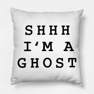 Shhh Im A Ghost Pillow