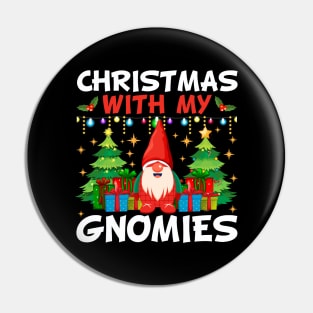 Christmas With My Gnomies Pin