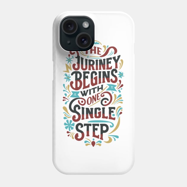 New Beginnings: "The Journey Begins with One Single Step" Artwork Phone Case by WEARWORLD