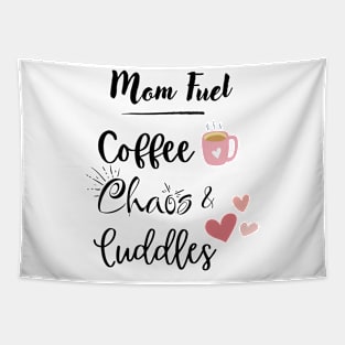 Mom Fuel Coffee Chaos Cuddles Tapestry