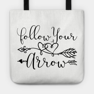 Follow Your Arrow Tote