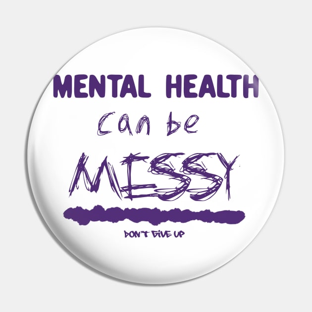 Mental health can be messy- purple Pin by Sunsettreestudio