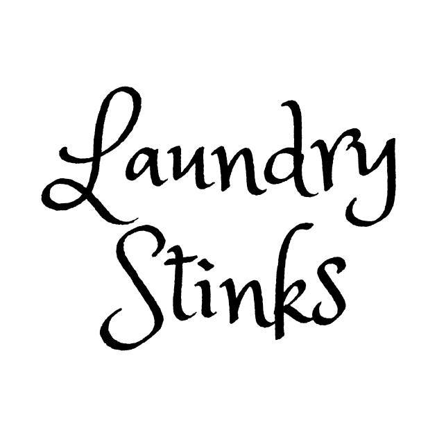 Laundry Stinks - Funny Laundry quotes by TheWrightLife