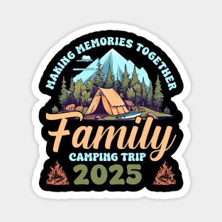 Family Camping 2025 Trip Making Memories Together Magnet