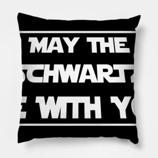 May The Schwartz Be With You Pillow