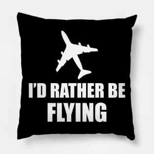 Airplane Pilot - I'd rather be flying Pillow